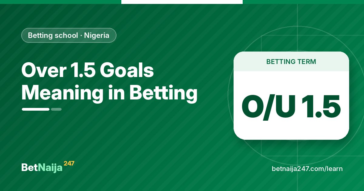 Over 1.5 Goals Meaning in Betting